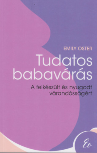 Emily Oster: Tudatos babavárás antikvár