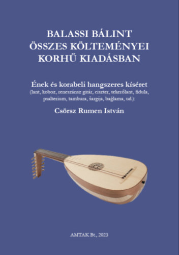 Balassi Bálint: Balassi Bálint összes versei korhű kiadásban, hangmelléklettel e-Könyv