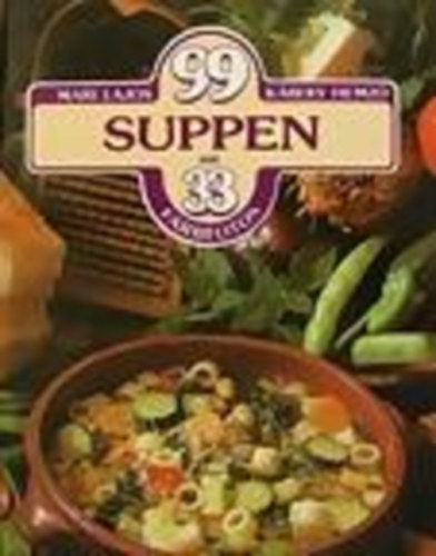 Lajos Mari-Hemző Károly: 99 Suppen mit 33 Farbfotos antikvár