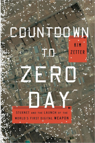 Kim Zetter: Countdown to Zero Day: Stuxnet and the Launch of the World's First Digital Weapon antikvár