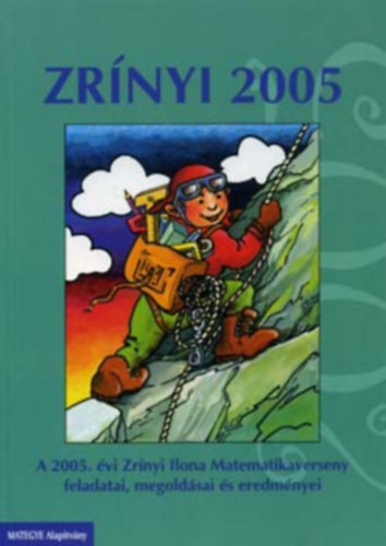 Matematikai 2005 (A Zrínyi Ilona matematikaverseny feladatai és megoldásai) antikvár