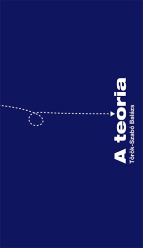 Török-Szabó Balázs: A teória könyv