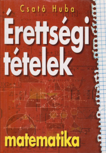 Csató Huba: Érettségi tételek matematika antikvár