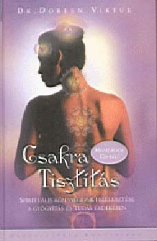 Doreen Virtue: Csakra tisztítás - Spirituális képességeink felélesztése a gyógyítás és tudás érdekében antikvár