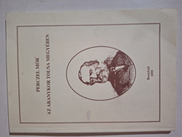 Perczel Mór: Az aranykor tolna megyében antikvár