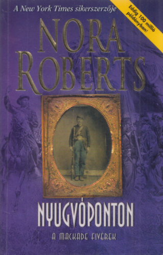 Nora Roberts: Nyugvópont (A Mackade Fivérek) antikvár