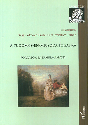 A tudom-is-én-micsoda fogalma - Források és tanulmányok könyv