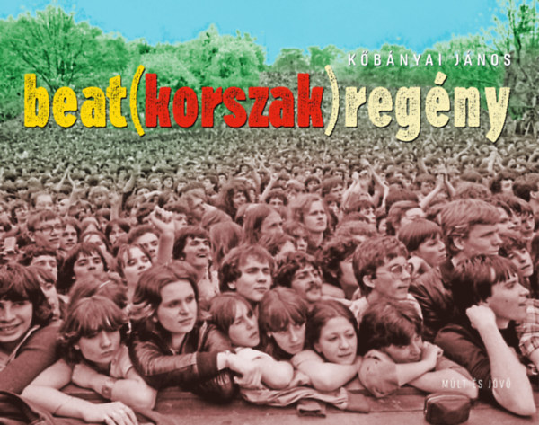 Kőbányai János: Beat(korszak)regény antikvár
