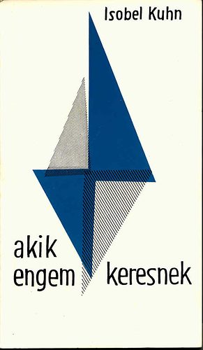 Isobel Kuhn: Akik engem keresnek antikvár