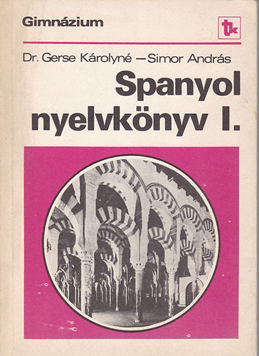 Gerse; Simon: Spanyol Nyelvkönyv I. (Gimnázium) antikvár