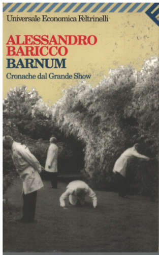 Alessandro Baricco: Barnum - Cronache dal grande show antikvár