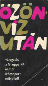Özönvíz után. Válogatás a Gruppe 47 német írócsoport műveiből antikvár