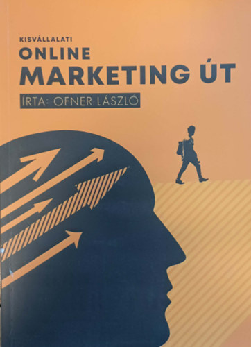 Ofner László: Kisvállalati online marketing út antikvár