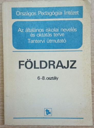 Dr. Ormainé Jónás Ilona: Tantervi útmutató - Földrajz 6-8. osztály antikvár