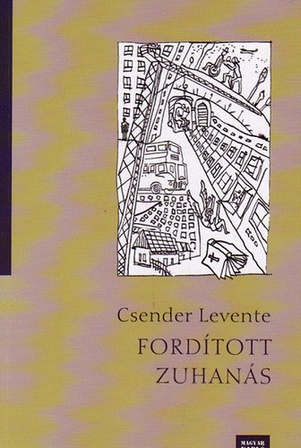 Csender Levente: Fordított zuhanás könyv