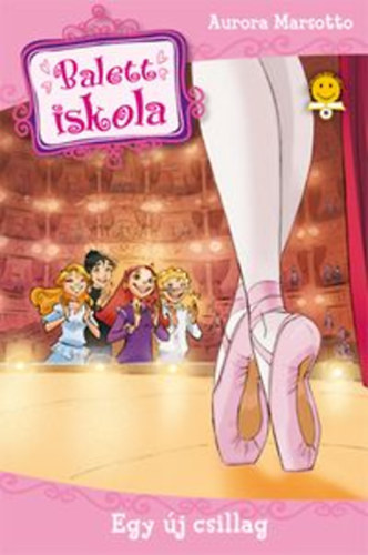 Aurora Marsotto: Balettiskola 2. - Egy új csillag antikvár