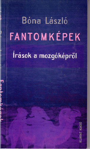 Bóna László: Fantomképek (írások a mozgóképről) - Dedikált antikvár