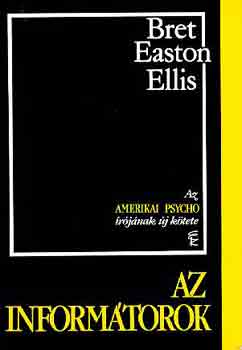 Bret Easton Ellis: Az informátorok antikvár