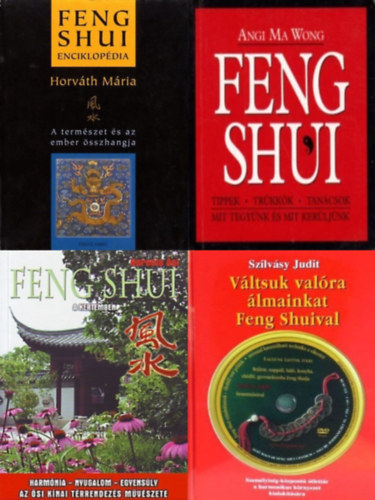 Szilvásy Judit, Berente Ági, Horváth Mária, Angi Ma Wong: 4 db feng shui könyv: Váltsuk valóra álmainkat Feng Shuival! + Feng Shui a kertemben + Feng shui enciklopédia + Feng Shui - Tippek, trükkök, tanácsok antikvár