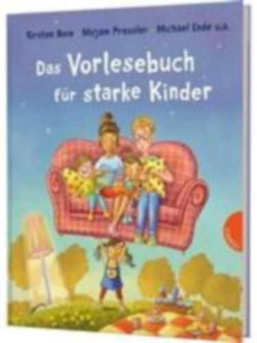 Boie, Kirsten - Pressler, Mirjam - Ende, Michael: Das Vorlesebuch für starke Kinder idegen