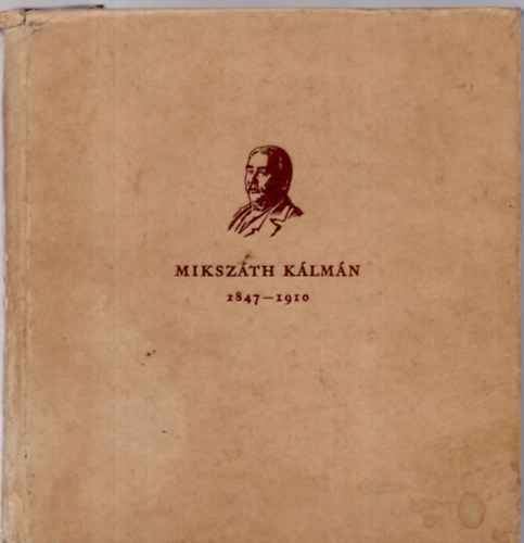 Bisztray Gyula szerk.: Mikszáth Kálmán 1847-1910 antikvár