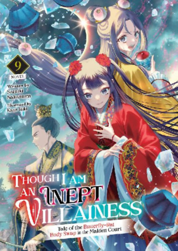 Nakamura, Satsuki: Though I Am an Inept Villainess: Tale of the Butterfly-Rat Body Swap in the Maiden Court (Light Novel) Vol. 9 idegen