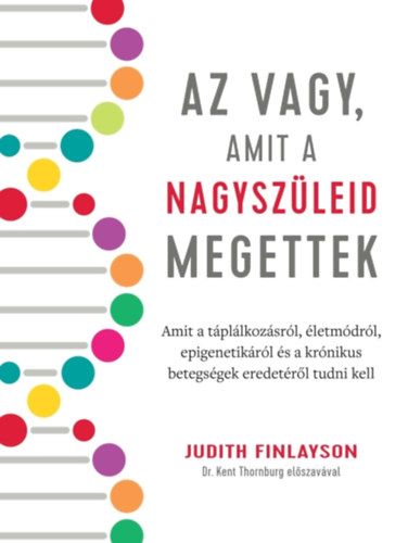 Judith Finlayson: Az vagy, amit a nagyszüleid megettek e-Könyv