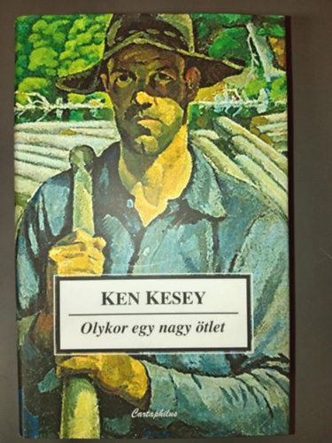 Ken Kesey, Kőrös László (ford.), Bajtai Zoltán (lektor): Olykor egy nagy ötlet (Sometimes a Great Notion) - Kőrös László fordításában antikvár
