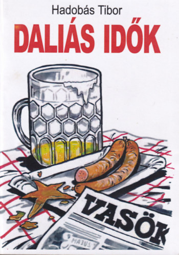 Hadobás Tibor: Daliás idők (dedikált) antikvár
