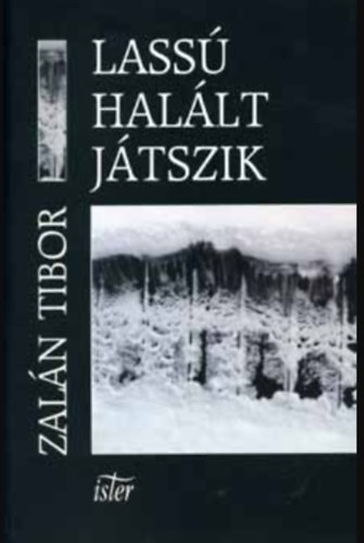 Zalán Tibor: Lassú halált játszik (Dedikált!) - Dedikált antikvár