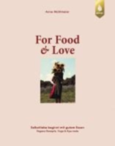 Mühlmeier, Anne: For Food & Love idegen