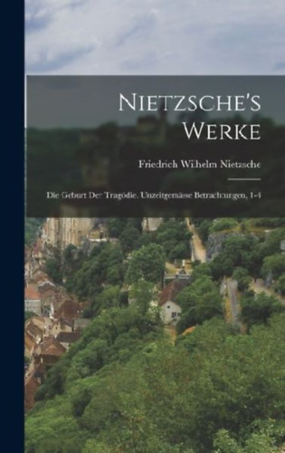 Nietzsche, Friedrich Wilhelm: Nietzsche's Werke idegen