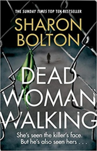 Bolton, Sharon: Dead Woman Walking idegen