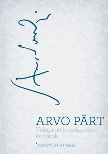 Pärt, Arvo: Válogatott beszélgetések és írások antikvár