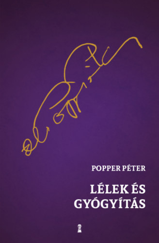Popper Péter: Lélek és gyógyítás antikvár