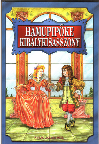 Hamupipőke királykisasszony és más mesék (A világ legszebb meséi) antikvár