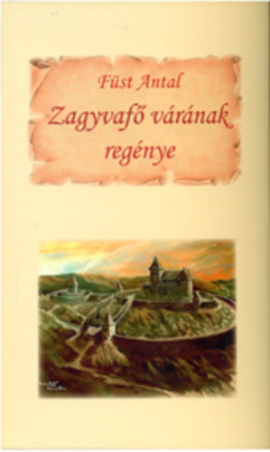 Füst Antal: Zagyvafő ​várának regénye antikvár