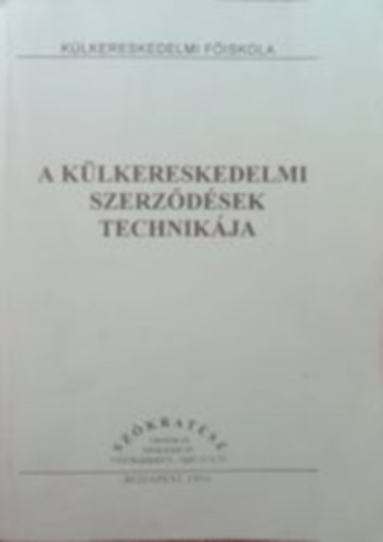 Dr. Mikolay Lászlóné: A külkereskedelmi szerződések technikája antikvár