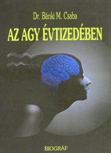 Dr. Bánki  M. Csaba, Szerk.: Majtényi Klára, Neil F. Comins: Az agy évtizedében + Mi lenne a földön, ha...? ( 2 db könyv ) antikvár