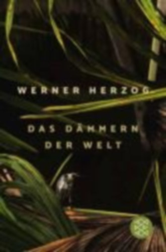 Herzog, Werner: Das Dämmern der Welt idegen