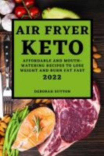 Sutton, Deborah: AIR FRYER KETO 2022 idegen