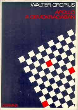Walter Gropius: Apolló a demokráciában antikvár