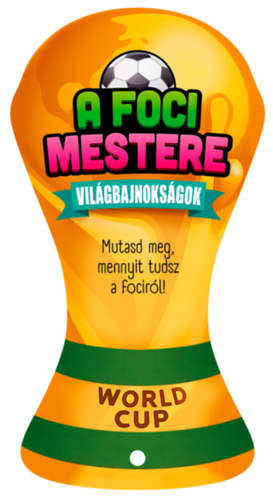 A foci mestere - Világbajnokságok könyv