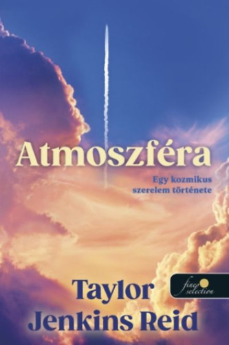 Taylor Jenkins Reid: Atmoszféra - Egy kozmikus szerelem története könyv
