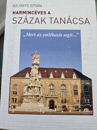 dr. Szijártó István: Harmincéves a Százak Tanácsa antikvár