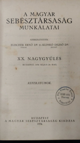Elischer Ernő Dr. - Klimkó Dezső Dr. (szerk.): A Magyar Sebésztársaság munkálatai - XX. naggyűlés antikvár