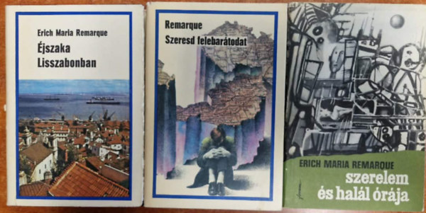 Erich Maria Remarque: 3db Erich Maria Remarque regény: Éjszaka Lisszabonban; Szeresd felebarátodat; Szerelem és halál órája antikvár