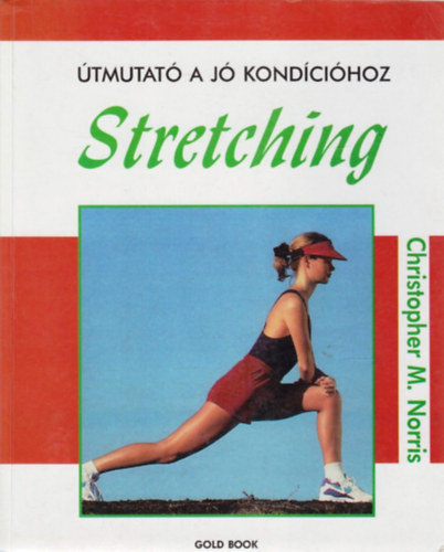 Christopher M. Norris: Stretching - Útmutató a jó kondícióhoz antikvár