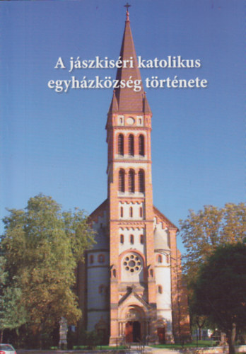 Kladiva Imre (szerk.): A jászkiséri katolikus egyházközség története antikvár