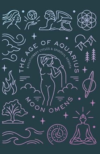 Moon Omens: Age of Aquarius: Evolutionary Cycles & Spiritual Rebirth antikvár